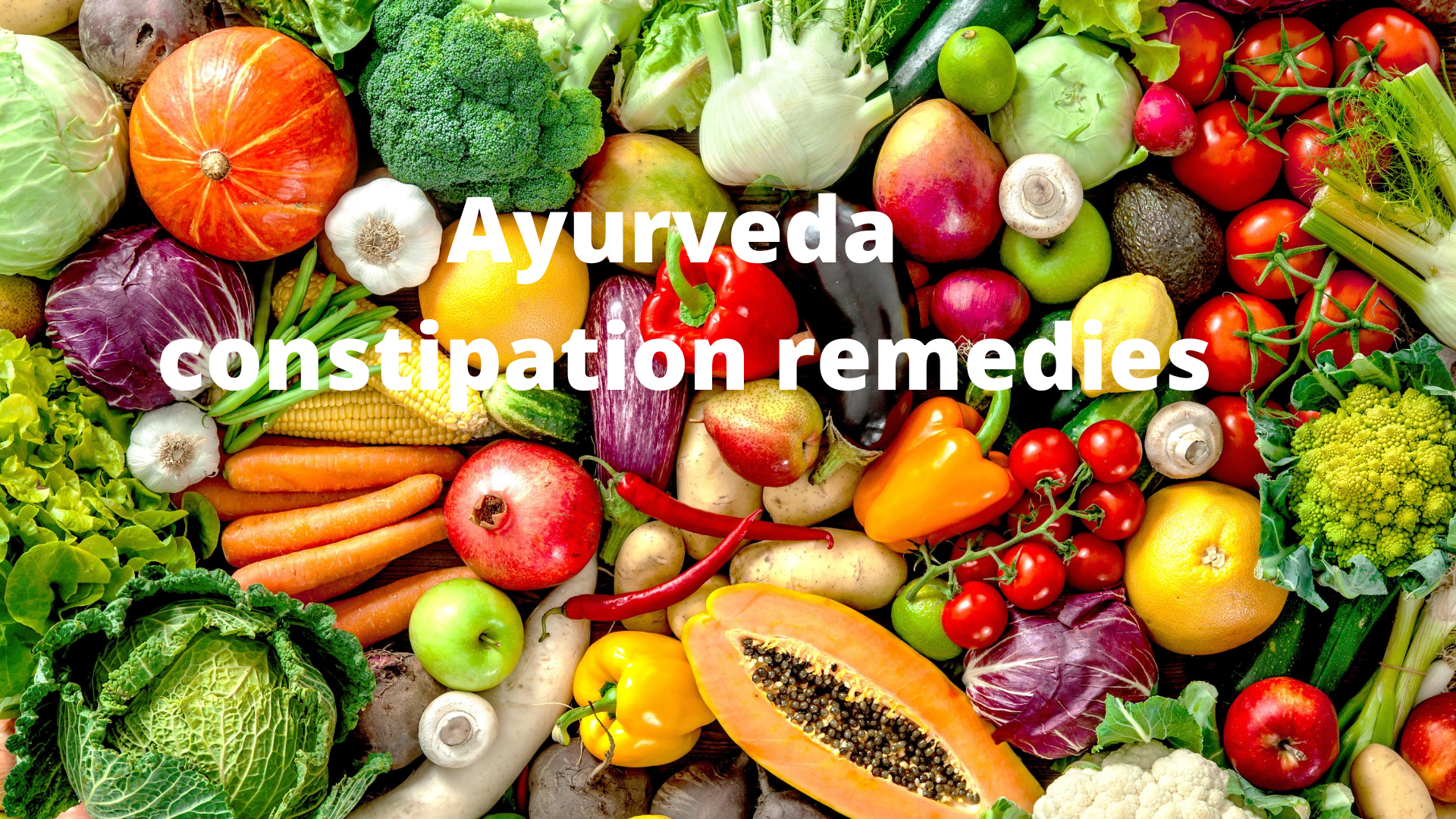 ayurveda constipation remedies