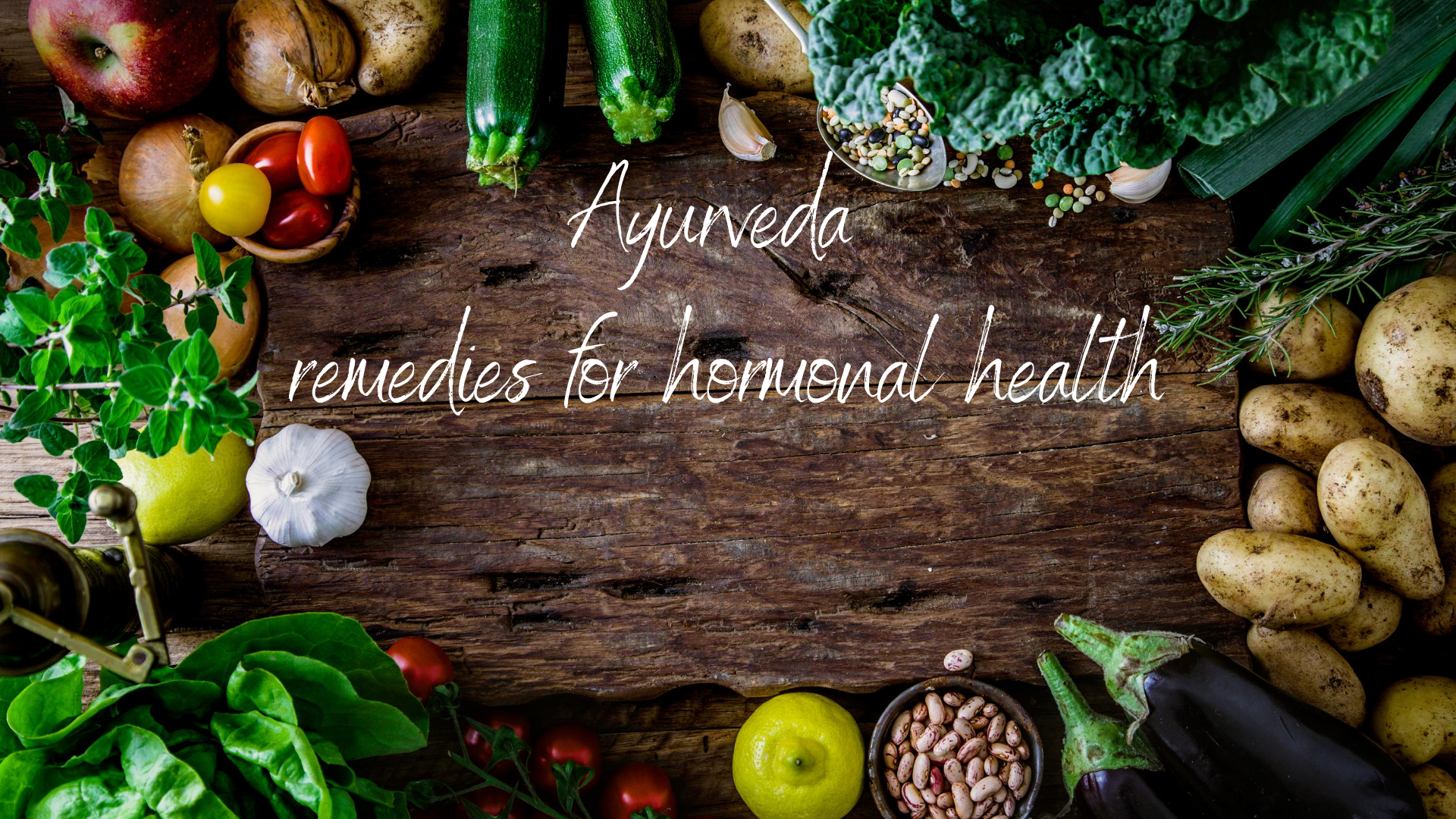 ayurveda hormonal remedies